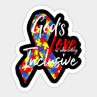 God's love is absolutely inclusive - autism awareness Sticker